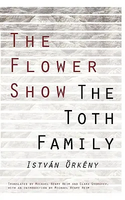 Die Blumenausstellung und die Familie Toth - The Flower Show and the Toth Family