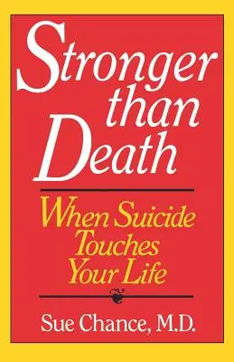 Stärker als der Tod: Wenn der Selbstmord dein Leben berührt - Stronger Than Death: When Suicide Touches Your Life