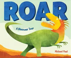 Brüllen: Eine Dinosaurier-Tour - Roar: A Dinosaur Tour
