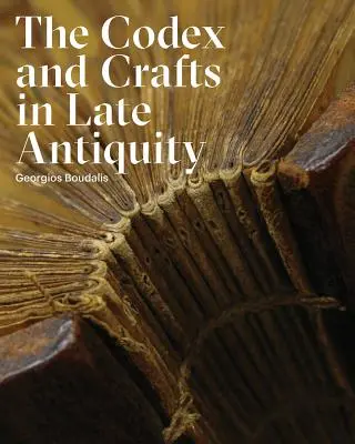 Der Codex und das Kunsthandwerk in der Spätantike - The Codex and Crafts in Late Antiquity