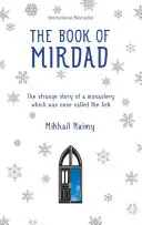 Das Buch Mirdad: Die seltsame Geschichte eines Klosters, das einst die Arche genannt wurde - The Book of Mirdad: The Strange Story of a Monastery Which Was Once Called the Ark