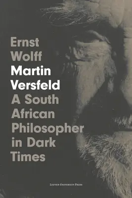 Martin Versfeld: Ein südafrikanischer Philosoph in dunklen Zeiten - Martin Versfeld: A South African Philosopher in Dark Times