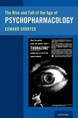 Aufstieg und Fall des Zeitalters der Psychopharmakologie - The Rise and Fall of the Age of Psychopharmacology