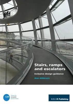 Treppen, Rampen und Rolltreppen: Leitfaden für inklusives Design - Stairs, Ramps and Escalators: Inclusive Design Guidance