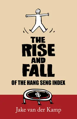 Der Aufstieg und Fall des Hang Seng Index - The Rise and Fall of the Hang Seng Index