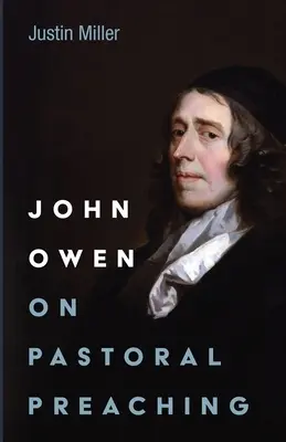 John Owen über die Hirtenpredigt - John Owen on Pastoral Preaching
