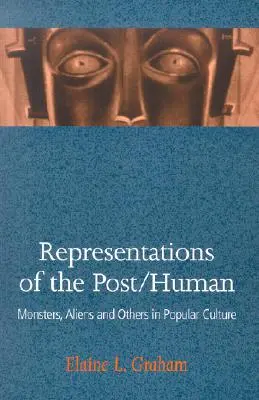 Darstellungen des Post-Menschlichen: Monster, Außerirdische und andere in der Populärkultur - Representations of the Post/Human: Monsters, Aliens and Others in Popular Culture