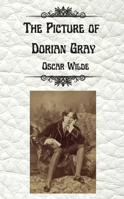 Das Bildnis des Dorian Gray von Oscar Wilde: Unzensierte ungekürzte Ausgabe Hardcover - The Picture of Dorian Gray by Oscar Wilde: Uncensored Unabridged Edition Hardcover