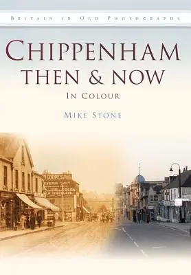 Chippenham damals und heute - Chippenham Then & Now