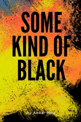 Eine Art von Schwarz - Some Kind Of Black