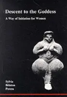Abstieg zur Göttin - Ein Einweihungsweg für Frauen - Descent to the Goddess - A Way of Initiation for Women