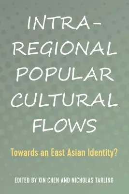 Intraregionale populäre Kulturströme: Auf dem Weg zu einer ostasiatischen Identität? - Intra-Regional Popular Cultural Flows; Towards an East Asian Identity?
