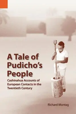 Eine Geschichte vom Volk von Pudicho: Cashinahua-Berichte über europäische Kontakte im zwanzigsten Jahrhundert - A Tale of Pudicho's People: Cashinahua Accounts of European Contacts in the Twentieth Century