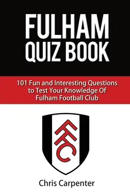 Fulham FC Quizbuch - Fulham FC Quiz Book