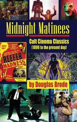 Mitternachtsmatineen (Gebundene Ausgabe): Kultige Kinoklassiker (1896 bis heute) - Midnight Matinees (hardback): Cult Cinema Classics (1896 to the present day)