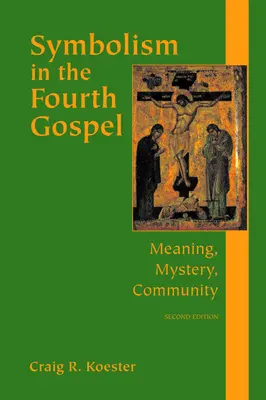 Symbolik im vierten Evangelium: Bedeutung, Mysterium, Gemeinschaft - Symbolism in the Fourth Gospel: Meaning, Mystery, Community