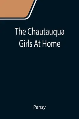 Die Chautauqua-Mädchen zu Hause - The Chautauqua Girls At Home