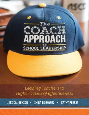 Der Coach-Ansatz für die Schulleitung: Wie man Lehrer zu höherer Effektivität führt - The Coach Approach to School Leadership: Leading Teachers to Higher Levels of Effectiveness