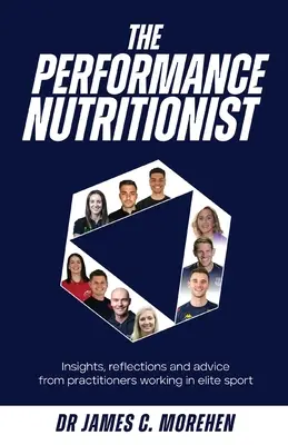 The Performance Nutritionist: Einblicke, Überlegungen und Ratschläge von Praktikern, die im Spitzensport tätig sind - The Performance Nutritionist: Insights, reflections and advice from practitioners working in elite sport