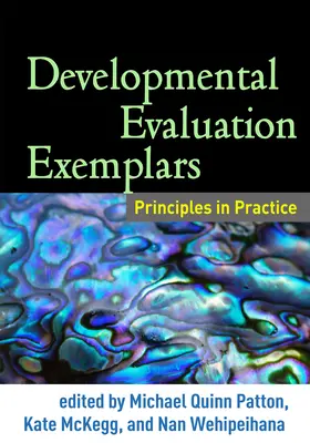 Beispiele für die Entwicklungsevaluation: Grundsätze in der Praxis - Developmental Evaluation Exemplars: Principles in Practice