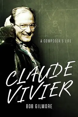 Claude Vivier: Das Leben eines Komponisten - Claude Vivier: A Composer's Life