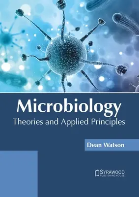 Mikrobiologie: Theorien und angewandte Prinzipien - Microbiology: Theories and Applied Principles