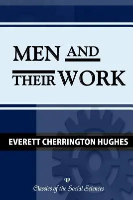 Männer und ihre Arbeit - Men and Their Work