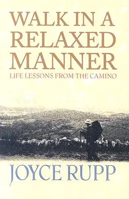 Entspannt gehen: Lebenslektionen vom Camino - Walk in a Relaxed Manner: Life Lessons from the Camino