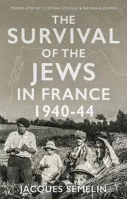 Das Überleben der Juden in Frankreich, 1940-44 - The Survival of the Jews in France, 1940-44