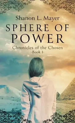 Sphäre der Macht: Chroniken der Auserwählten, Buch 1 - Sphere of Power: Chronicles of the Chosen, Book 1
