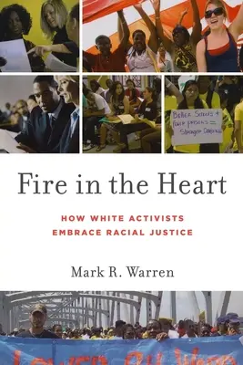 Feuer im Herzen: Wie weiße Aktivisten für Rassengerechtigkeit eintreten - Fire in the Heart: How White Activists Embrace Racial Justice