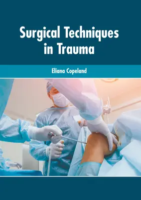 Chirurgische Techniken bei Trauma - Surgical Techniques in Trauma