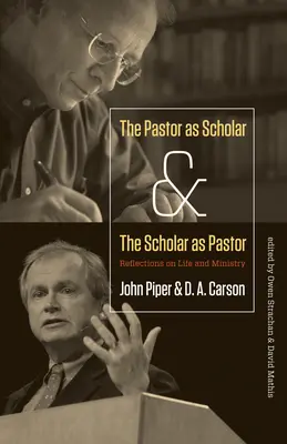 Der Pastor als Gelehrter und der Gelehrte als Pastor: Überlegungen zu Leben und Dienst - Pastor as Scholar and the Scholar as Pastor: Reflections on Life and Ministry