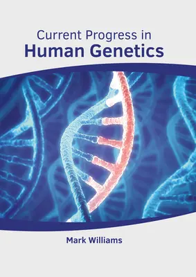 Aktuelle Fortschritte in der Humangenetik - Current Progress in Human Genetics