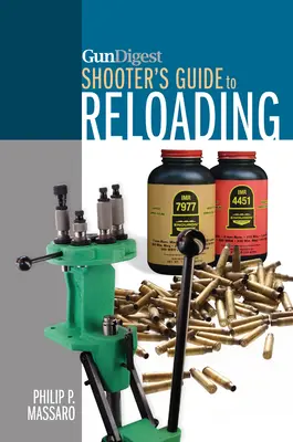 Gun Digest Schützenführer zum Wiederladen - Gun Digest Shooter's Guide to Reloading