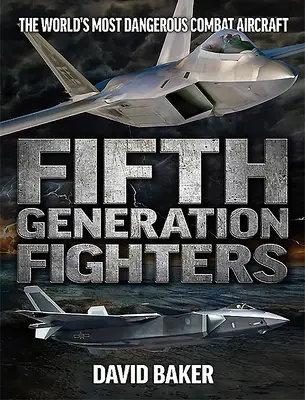 Kampfflugzeuge der fünften Generation - Fifth Generation Fighters