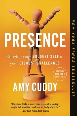 Anwesenheit: Bringing Your Boldest Self to Your Biggest Challenges - Presence: Bringing Your Boldest Self to Your Biggest Challenges