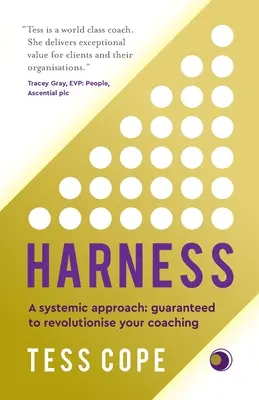 Geschirre: Ein systemischer Ansatz: Garantiert eine Revolution für Ihr Coaching - Harness: A Systemic Approach: Guaranteed to Revolutionise Your Coaching