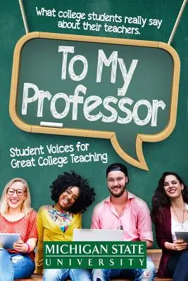 An meinen Professor: Studentenstimmen für eine großartige Hochschullehre - To My Professor: Student Voices for Great College Teaching