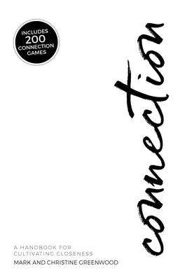 Verbindung: Ein Handbuch zur Kultivierung von Nähe - Connection: A Handbook For Cultivating Closeness