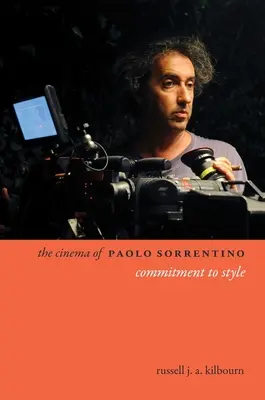 Das Kino von Paolo Sorrentino: Engagement für Stil - The Cinema of Paolo Sorrentino: Commitment to Style