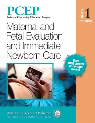 Pcep Buch 1: Mütterliche und fetale Beurteilung und unmittelbare Pflege des Neugeborenen, 1 - Pcep Book 1: Maternal and Fetal Evaluation and Immediate Newborn Care, 1