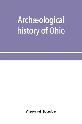 Archologische Geschichte von Ohio: Die Hügelgräber und späteren Indianer - Archological history of Ohio: The Mound builders and later Indians