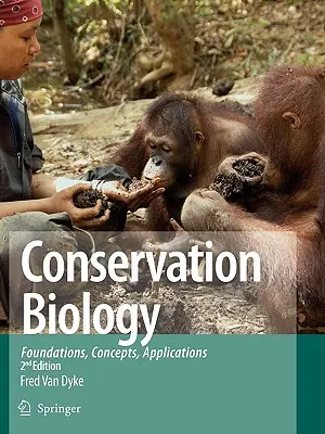 Naturschutzbiologie: Grundlagen, Konzepte, Anwendungen - Conservation Biology: Foundations, Concepts, Applications