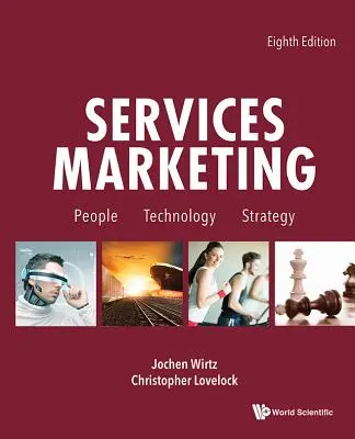 Dienstleistungsmarketing: Menschen, Technologie, Strategie (Achte Ausgabe) - Services Marketing: People, Technology, Strategy (Eighth Edition)