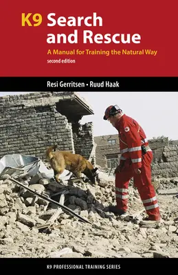 K9 Suche und Rettung: Ein Handbuch für die Ausbildung auf natürlichem Weg - K9 Search and Rescue: A Manual for Training the Natural Way