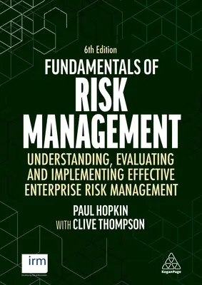 Grundlagen des Risikomanagements: Verstehen, Bewerten und Umsetzen eines wirksamen Risikomanagements in Unternehmen - Fundamentals of Risk Management: Understanding, Evaluating and Implementing Effective Enterprise Risk Management