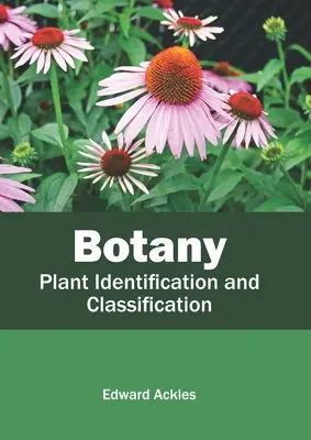 Botanik: Identifizierung und Klassifizierung von Pflanzen - Botany: Plant Identification and Classification