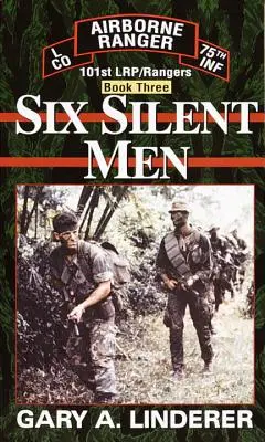 Sechs schweigende Männer... Buch Drei: 101st Lrp / Rangers - Six Silent Men...Book Three: 101st Lrp / Rangers