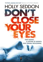 Don't Close Your Eyes - Der atemberaubende Psychothriller des Bestsellerautors von Try Not to Breathe - Don't Close Your Eyes - The astonishing psychological thriller from bestselling author of Try Not to Breathe